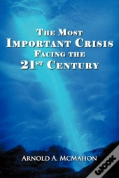 The Most Important Crisis Facing The 21st Century