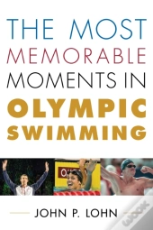 The Most Memorable Moments In Olympic Swimming