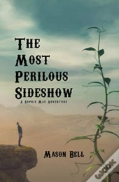 The Most Perilous Sideshow: A Sophie Mae