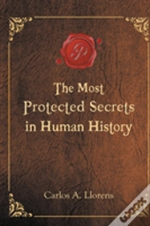 The Most Protected Secrets In Human History
