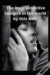The Most Seductive Vampire In The World