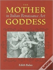 The Mother Goddess In Italian Renaissance Art