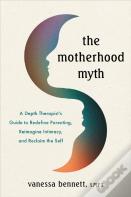 The Motherhood Myth