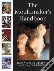 The Mouldmaker'S Handbook