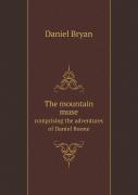 The Mountain Muse Comprising The Adventures Of Daniel Boone
