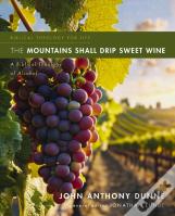 The Mountains Shall Drip Sweet Wine
