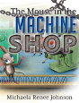 The Mouse In The Machine Shop - Preview