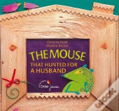The Mouse That Hunted For A Husband ; La Souris Qui Cherchait Un Mari
