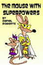 The Mouse With Superpowers - Preview