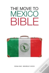 The Move To Mexico Bible