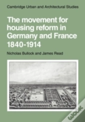 The Movement For Housing Reform In Germany And France, 1840â€“1914