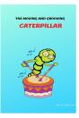 The Moving And Grooving Caterpillar - Preview