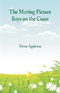 The Moving Picture Boys On The Coast - Preview