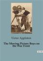 The Moving Picture Boys On The War Front - Preview