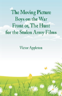 The Moving Picture Boys On The War Front - Preview