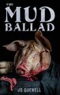 The Mud Ballad - Preview