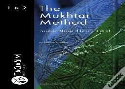 The Mukhtar Method - Arabic Music Theory I & Ii
