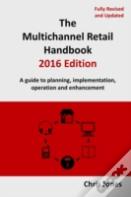 The Multichannel Retail Handbook 2016 Edition