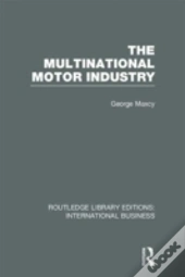 The Multinational Motor Industry (Rle International Business)
