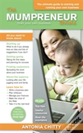 The Mumpreneur Guide: Start Your Own Successful Business