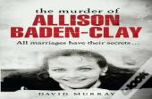 The Murder Of Allison Baden-Clay