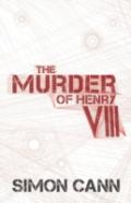 The Murder Of Henry Viii
