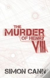 The Murder Of Henry Viii