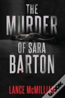 The Murder Of Sara Barton