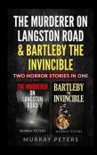 The Murderer On Langston Road & Bartleby The Invincible
