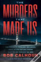 The Murders That Made Us