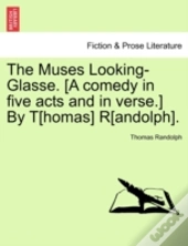 The Muses Looking-Glasse. (A Comedy In F