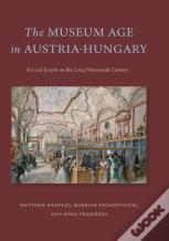 The Museum Age In Austria-Hungary