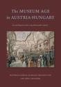 The Museum Age In Austria-Hungary - Preview