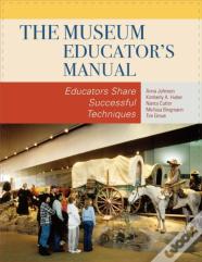 The Museum Educator'S Manual