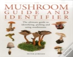The Mushroom Guide And Identifier