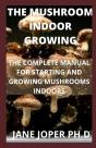 The Mushroom Indoor Growing - Preview