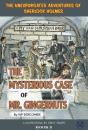 The Mysterious Case Of Mr Gingernuts - Preview
