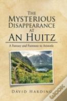 The Mysterious Disappearance At An Huitz