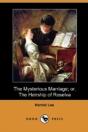 The Mysterious Marriage; Or, The Heirshi - Preview