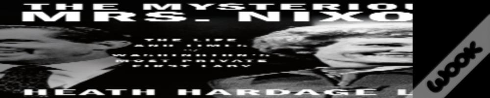 The Mysterious Mrs. Nixon