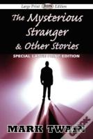 The Mysterious Stranger & Other Stories (Large Print Edition)