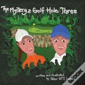 The Mystery At Golf Hole Three