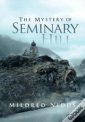 The Mystery Of Seminary Hill