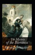 The Mystery Of The Barranca Annotated