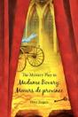 The Mystery Play In<I> Madame Bovary: Mo - Preview