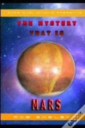 The Mystery That Is Mars