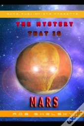 The Mystery That Is Mars