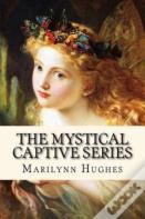 The Mystical Captive Series