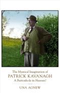 The Mystical Imagination Of Patrick Kavanagh: