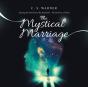 The Mystical Marriage: Opening The Sixth - Preview